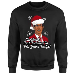 Christmas Isn't Included In This Year's Budget Rishi Sunak Christmas Jumper - Black