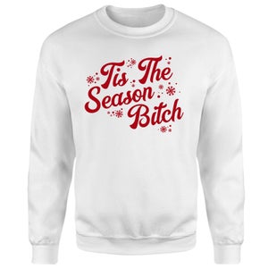 Tis The Season Bitch Sweatshirt - White