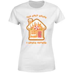 The Only House I Could Afford Women's T-Shirt - White