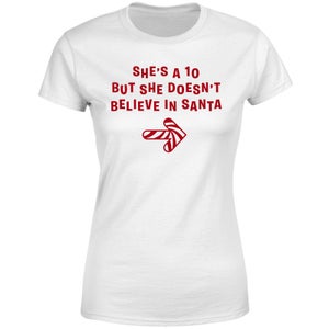 She's A 10 But She Doesn't Believe In Santa Women's T-Shirt - White