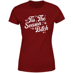 Tis The Season Bitch Women's T-Shirt - Burgundy