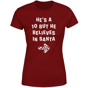 He's A Ten But He Believes In Santa Women's T-Shirt - Burgundy