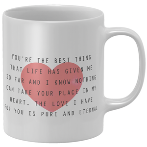 You're The Best Thing That Life Has Given Me Mug