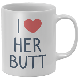 I Love Her Butt Mug