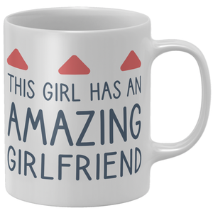 This Girl Has An Amazing Girlfriend Mug