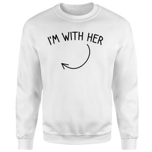 I'm With Her Right Pointer Sweatshirt - White
