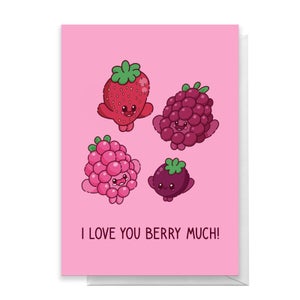 I Love You Berry Much Greetings Card