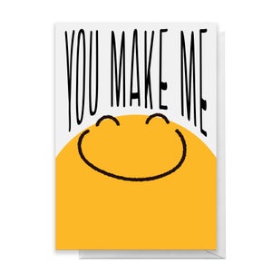You Make Me Smile Greetings Card
