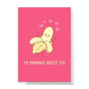 I'm Bananas About You Greetings Card