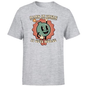 Threadless - Hang In There - It Gets Worse Unisex T-Shirt - Grey