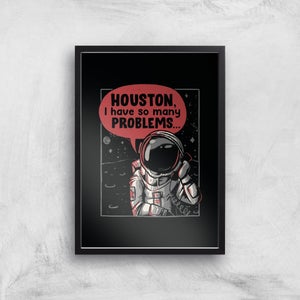 Threadless - Houston I Have So Many Problems Giclee Art Print