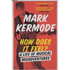 Mark Kermode- How Does It Feel 