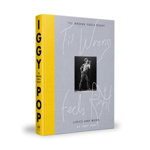 Iggy Pop: 'Til Wrong Feels Right: Lyrics