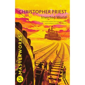 SF Masterworks: Inverted World  - Christopher Priest