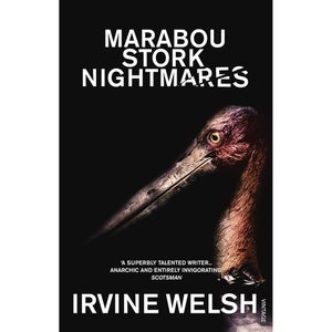 Marabou Stork Nightmares by Irvine Welsh (Paperback)