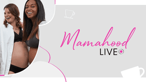 A Guide To Mamahood Live | Our Virtual Event Is Coming!