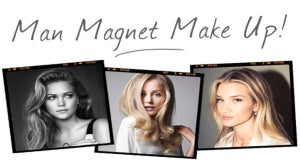 Man Magnet Makeup!