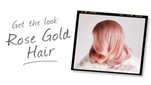 Get the Look Rose Gold Hair