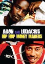 Hip Hop Money Makers: Ludacris and Akon
