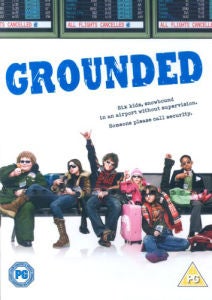Grounded (AKA Unaccompanied Minors)