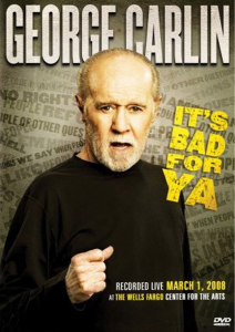 George Carlin Its Bad For Ya