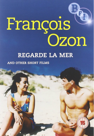 Francois Ozon - Regarde La Mer And Other Shorts