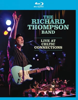 Live At Celtic Connections: The Richard Thompson Band