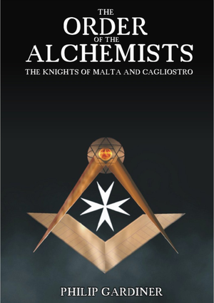 Order of the Alchemists: The Knights of Malta and Cagliostro