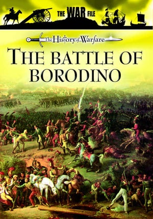 The History Of Warfare - The Battle Of Borodino