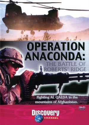 Operation Anaconda: The Battle Of Robert's Ridge