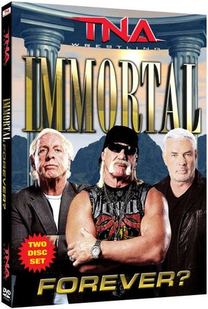 TNA Wrestling: Immortal Forever?