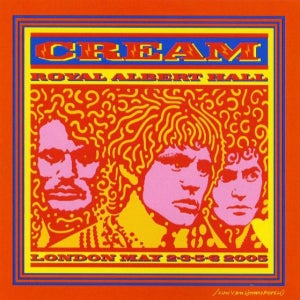 Cream - Royal Albert Hall, London May 2-3-5-6 2005