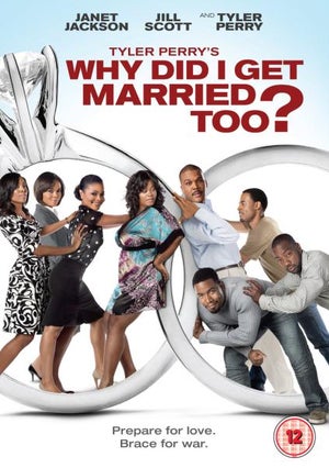 Tyler Perry's Why Did I Get Married Too?