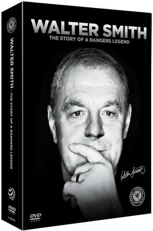 Walter Smith: The Story of a Rangers Legend