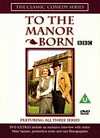 To The Manor Born - Complete Box Set