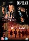 The Quick & The Dead/Open Range/Desperado