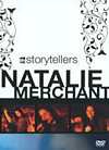 Natalie Merchant - VH1 Storytellers [Extended Cut] [NTSC]