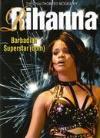 Rihanna - Barbadian Superstardom