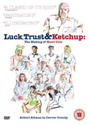 Luck, Trust and Ketchup: The Making of Short Cuts