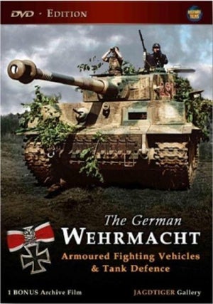 The German Wehrmacht-Armoured Fighting Vehicles And Tank Defence
