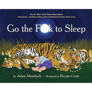 Go The F*ck To Sleep - Adam Mansbach (Hardback)