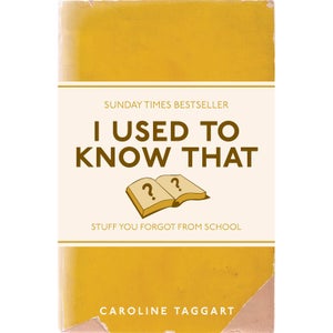 I Used to Know That: Stuff You Forgot From School (Paperback)