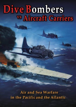Dive Bombers Vs. Aircraft Carriers