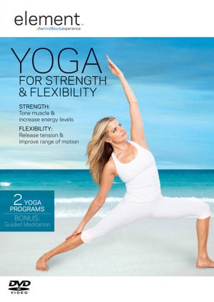 Element: Yoga for Strength and Flexibility