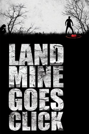 Landmine Goes Click