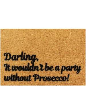Darling, it Wouldn't be a Party Without Prosecco Doormat