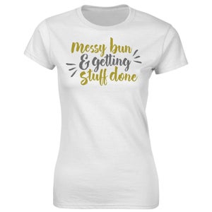 Fitness Women's Messy Bun And Getting Stuff Done T-Shirt - White