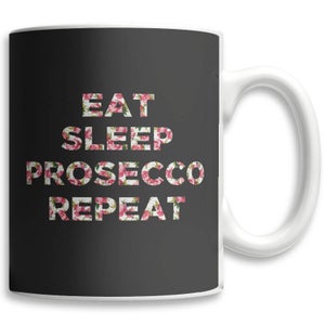 Eat Sleep Prosecco Repeat Mug