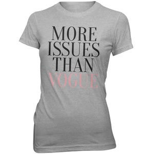 More Issues Than Vogue Women's Slogan T-Shirt
