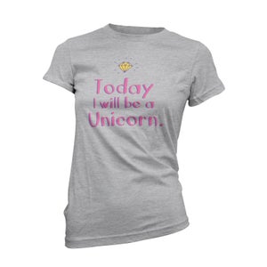 Today I Will Be A Unicorn Women's Grey T-Shirt